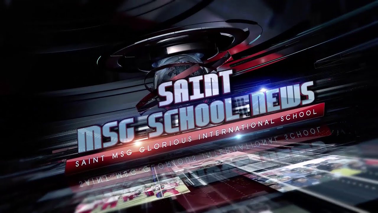 MSG SCHOOL NEWS |2021-2022| SAINT MSG GLORIOUS INTERNATIONAL SCHOOL
