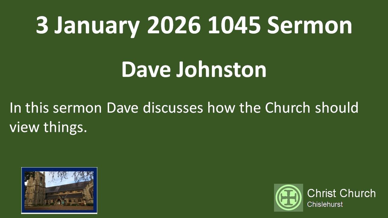 Christ Church Chislehurst 1045 Sermon 3 Jan 2026