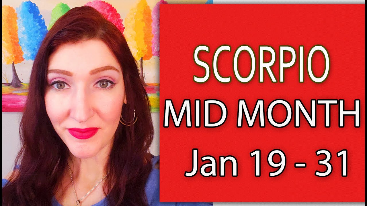 SCORPIO WOW!!! READY OR NOT HERE THEY COME!!!! JAN 19 TO 31