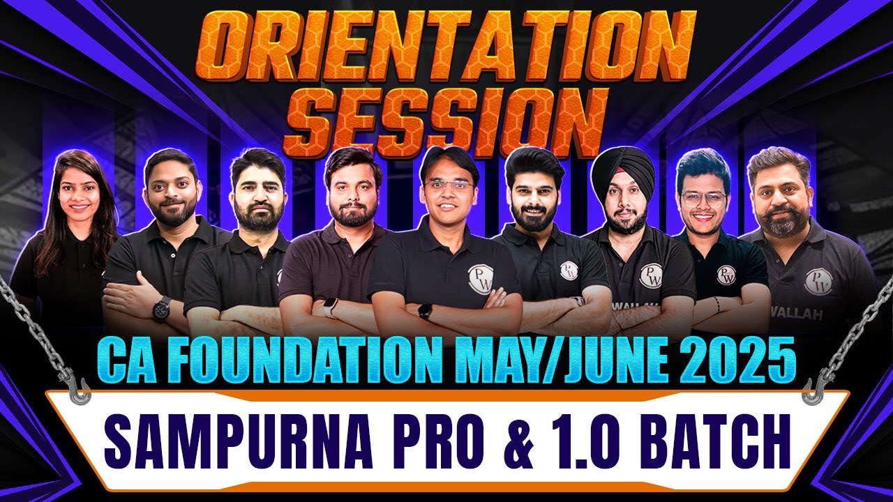 CA Foundation May/June 2025 Sampurna Batch Orientation Session🔥🔥 Know Complete Details