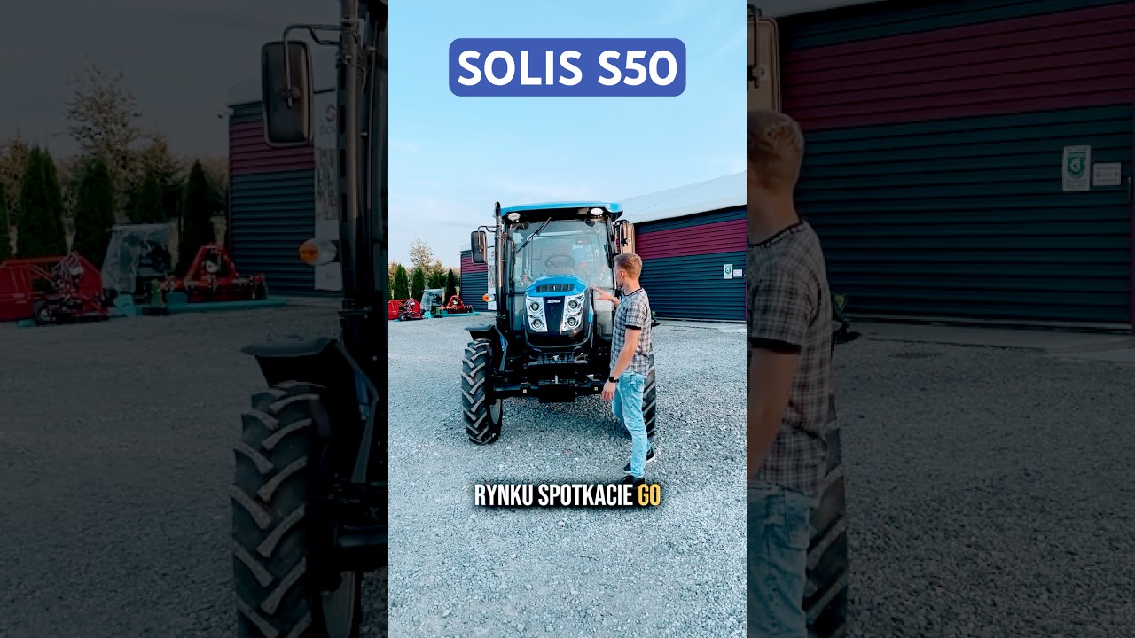 CIĄGNIK 🚜 PROSTY I MECHANICZY? ⚙️ PROSZĘ BARDZO - SOLIS S50 