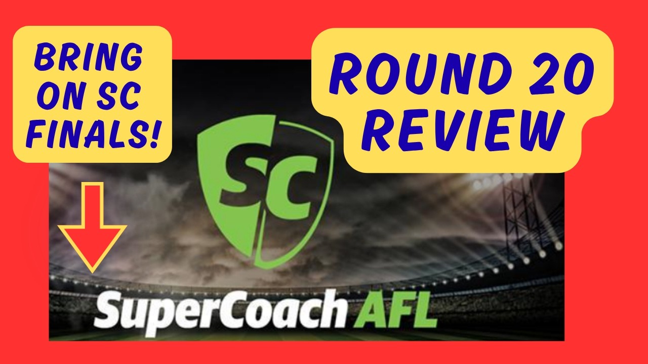 ROUND 20 REVIEW - AFL SUPERCOACH 2026
