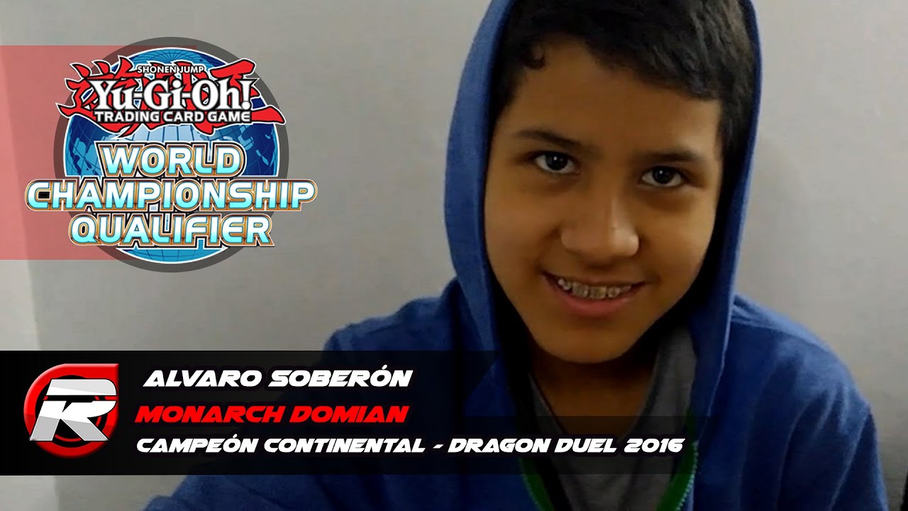 "Alvaro Soberon" Campeón WCQ Continental Sur América Dragon Duel 2016 / Monarch Domain