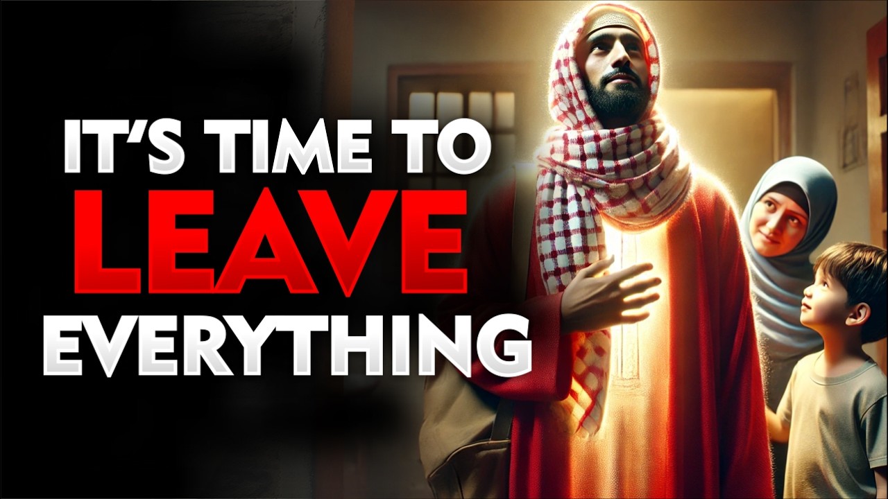 t’s Time to Walk Away from Everything for Allah | ISLAM