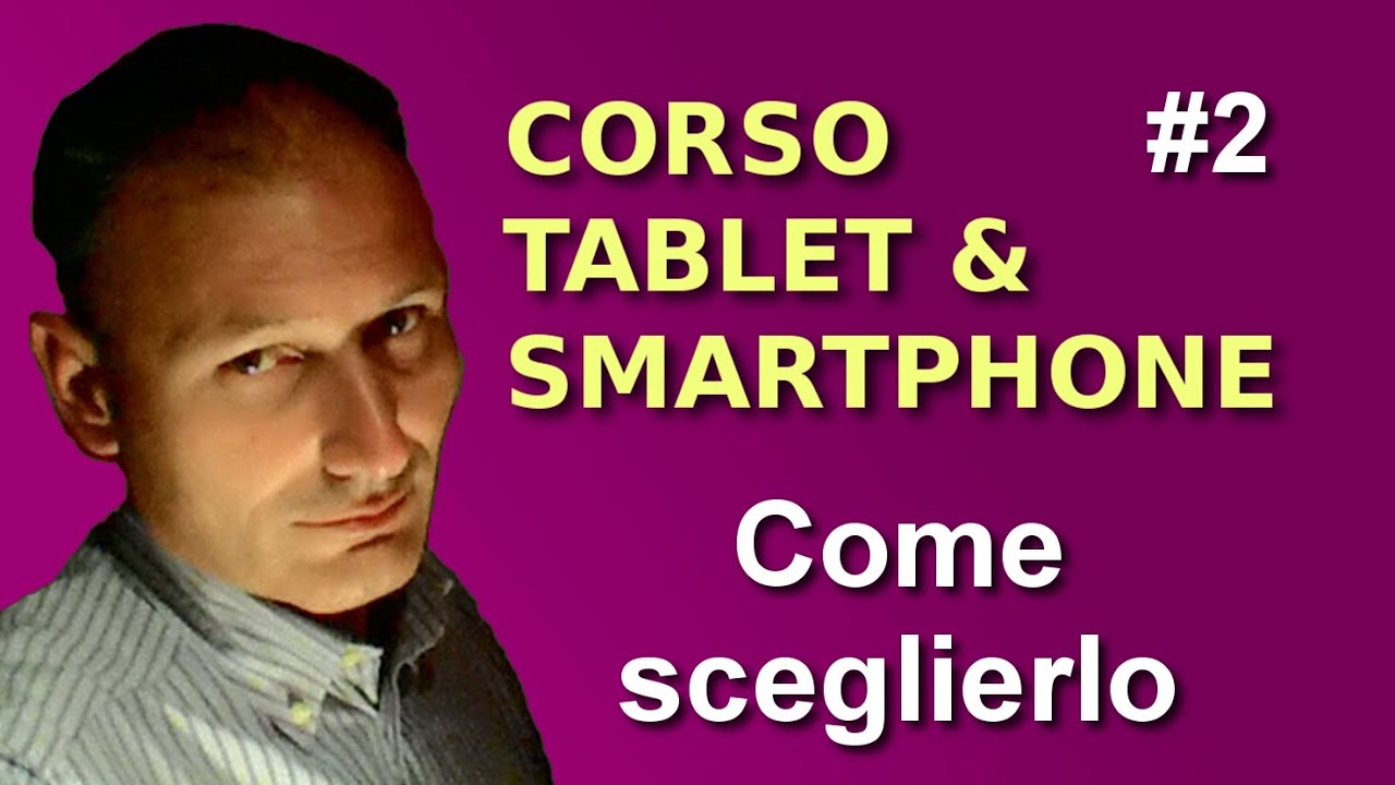 Maggiolina - Corso Tablet e Smartphone - 2 Come sceglierlo