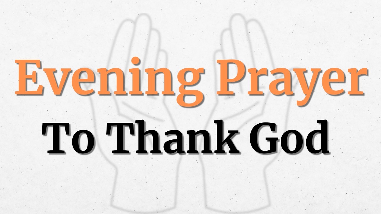 Evening Prayer To Thank God For His Blessings | End Your Day With A Grateful Heart