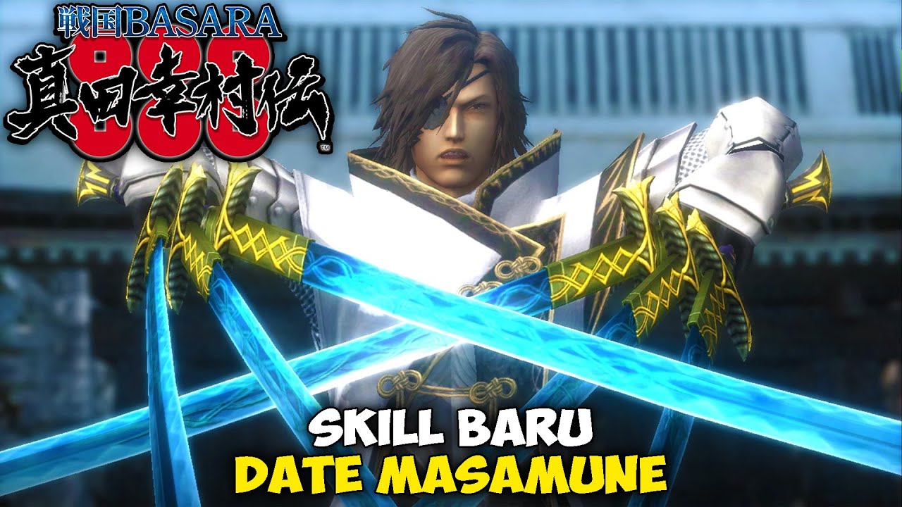SEMUA SKILL BARU DATE MASAMUNE DI GAME BASARA SANADA YUKIMURA-DEN