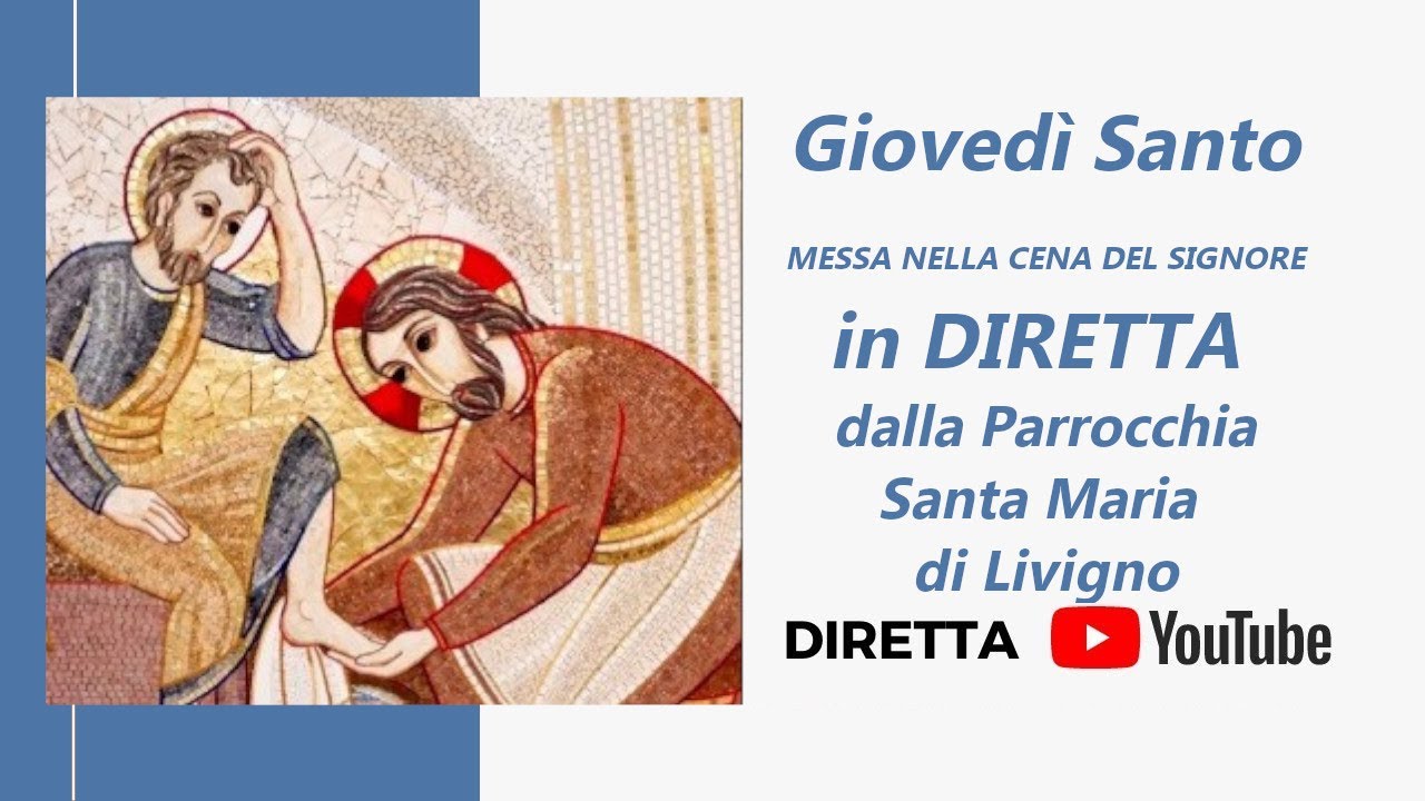 Giovedì Santo 1 aprile 2021 - S.Messa in DIRETTA dalla Parrocchia Santa Maria di Livigno - ore 20:30