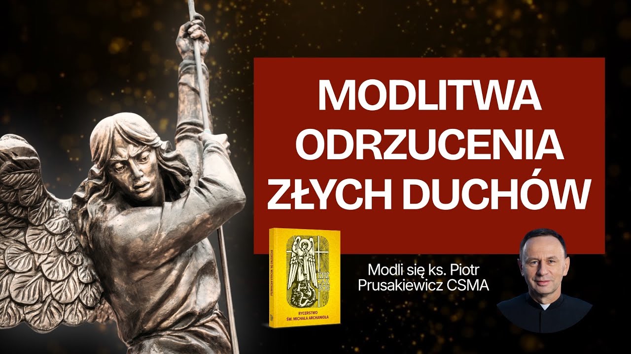 MODLITWA ODRZUCENIA ZŁYCH DUCHÓW