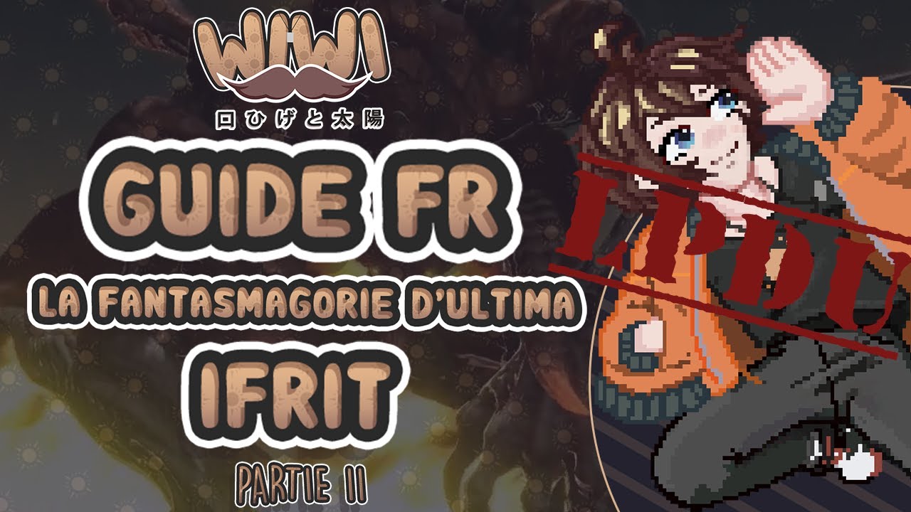 Guide LPDU/PF FR La fantasmagorie d'Ultima (UWU) - Phase 2 : Ifrit FFXIV