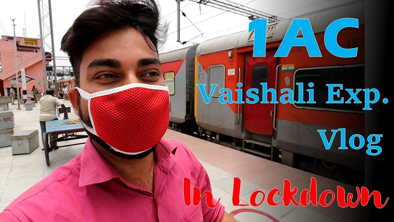 Vaishali Express 1AC Full Train Journey After Lockdown | Saharsa To New Delhi | Journey With Manish