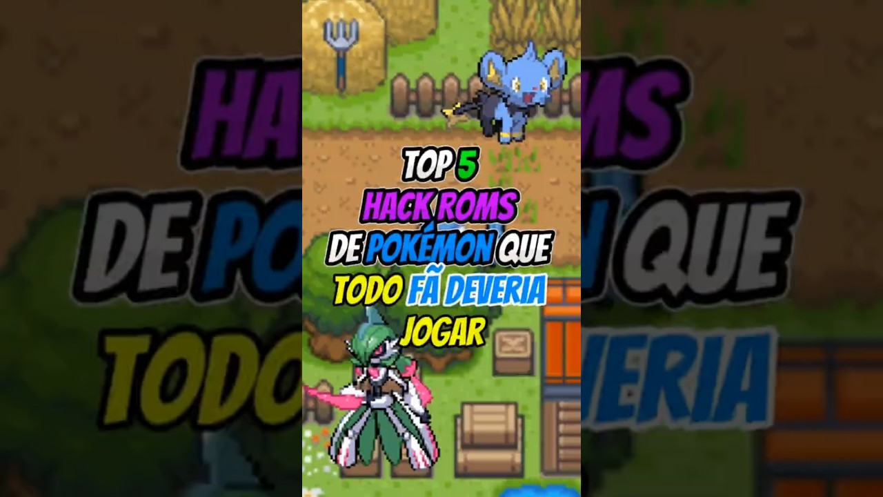 Top 5 Melhores Hack Roms que todo f&atilde; de Pok&eacute;mon deveria Jogar!