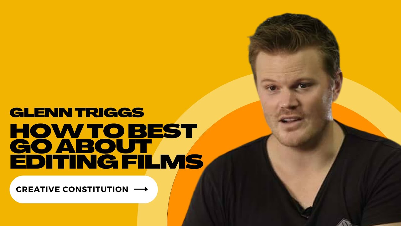 How to Edit Films - With Glenn Triggs