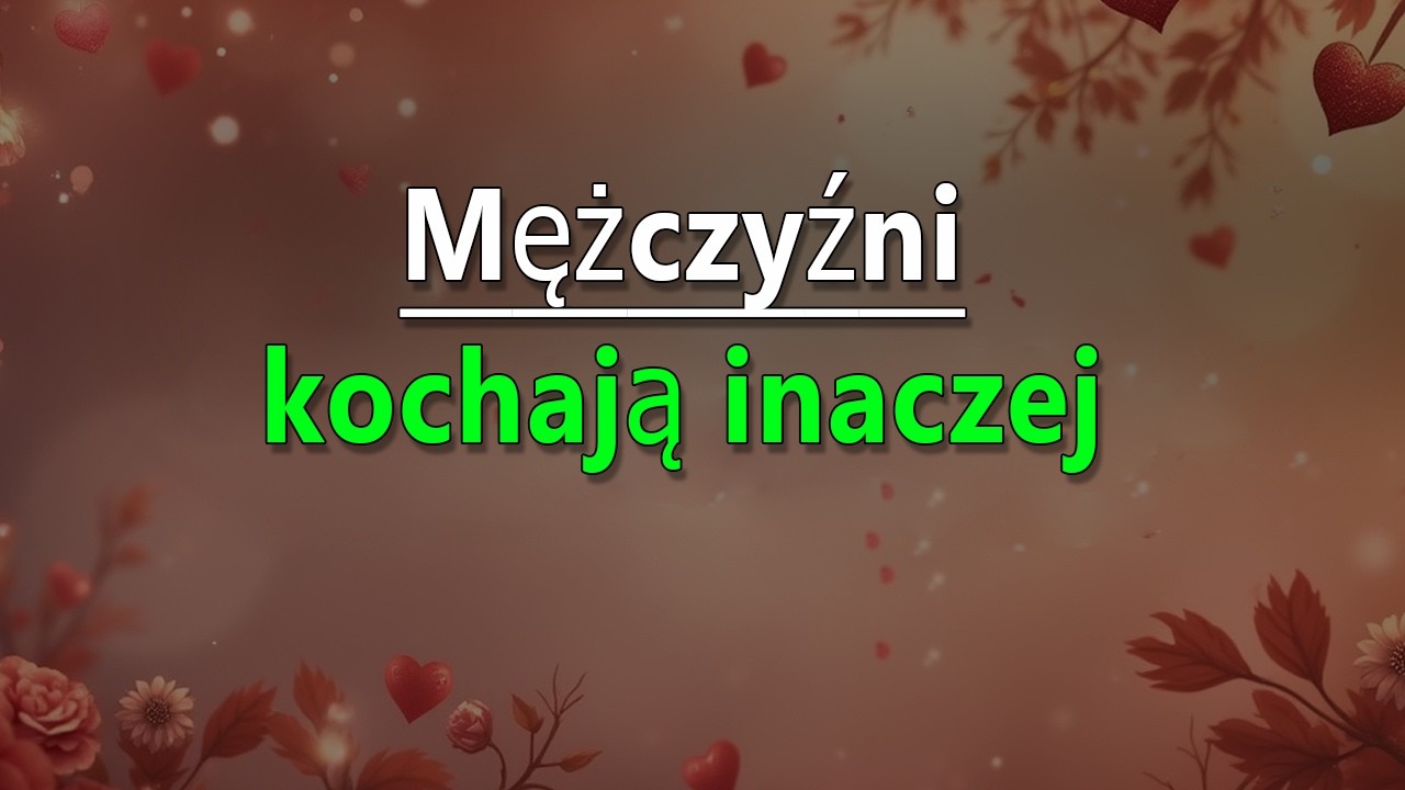 Dlaczego mężczyźni zakochują się „od końca”? Ukryta faza, której kobiety nie zauważają