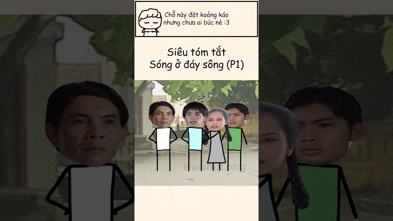 Si&ecirc;u t&oacute;m tắt S&oacute;ng Ở Đ&aacute;y S&ocirc;ng (Ph&acirc;n 1) #shorts