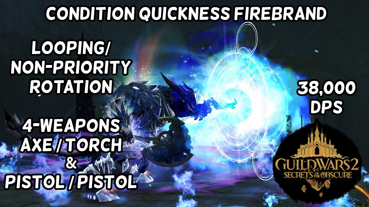 GW2 | GUIDE - Looping/non-priority Condition Quickness Firebrand 38K