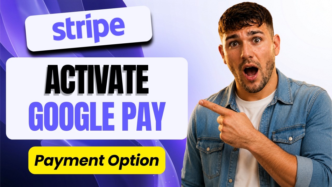 Как активировать Google Pay в Stripe (Руководство по активации Google Pay 2026)