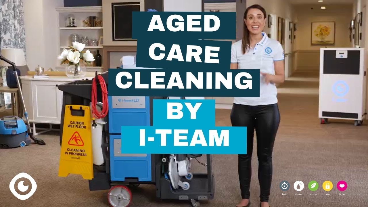 Four Dimensional Approach to Aged Care Cleaning | Commercial Cleaning Equipment from i-team