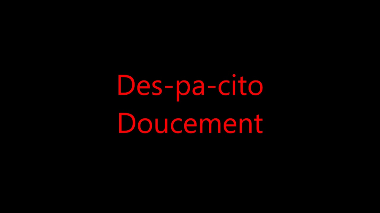 DESPACITO  ORIGINAL TRADUCTION !!!  Lyrics  paroles Français  French