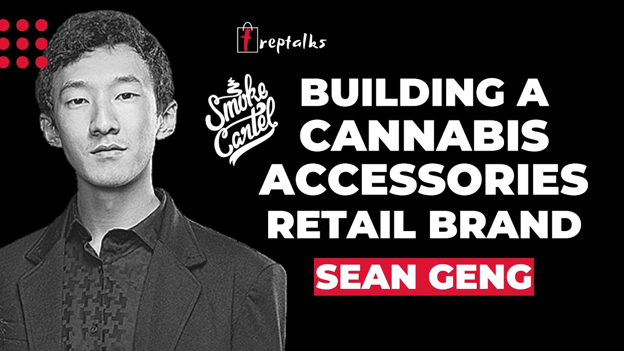 Building a Cannabis Accessories Retail Brand - Sean Geng of Smoke Cartel