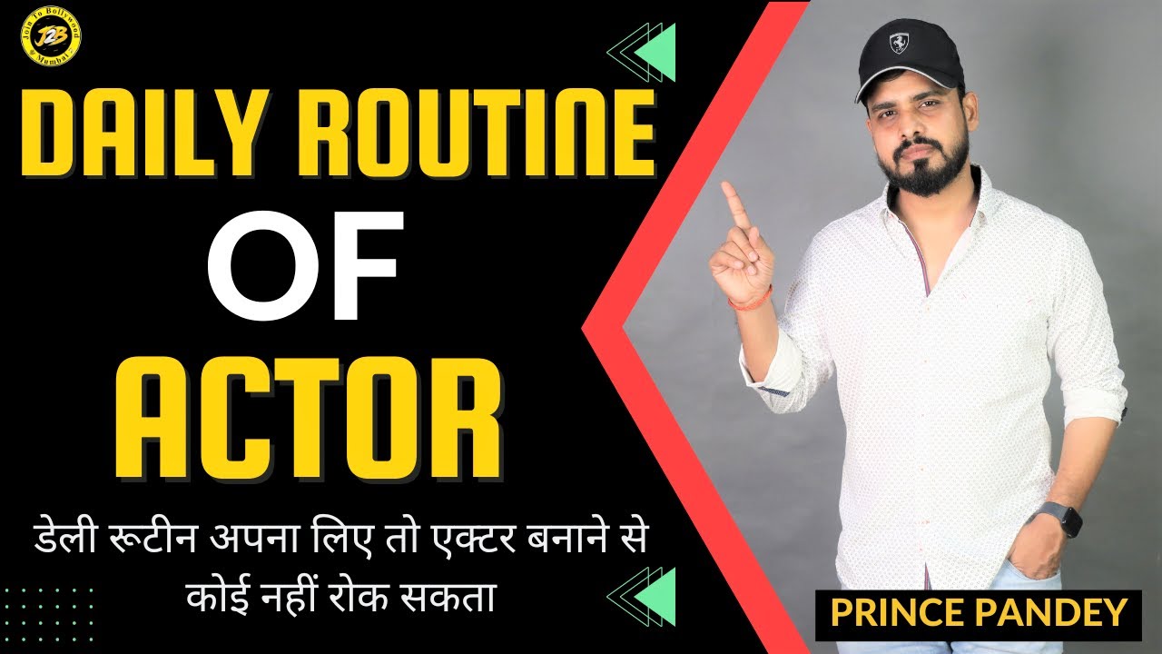 What Should Be The Daily Routine Of An Actor? | Acting Tips |