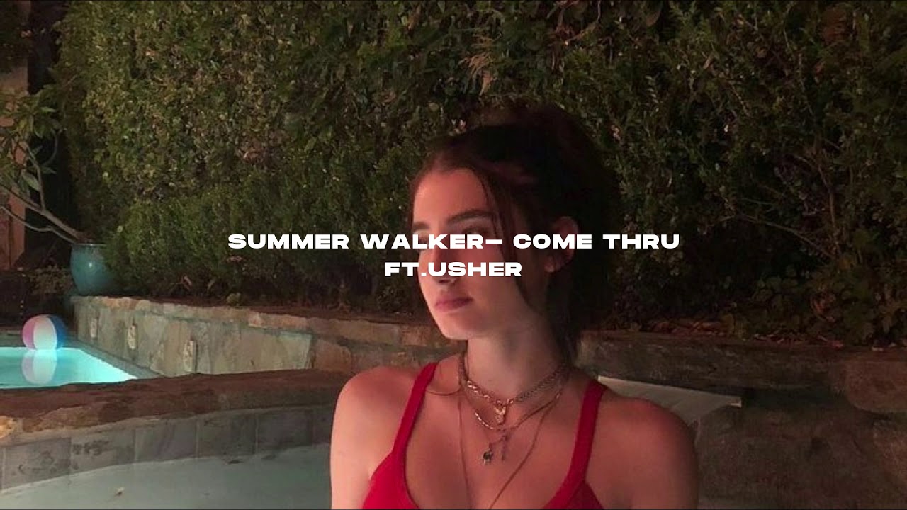 Summer Walker- Come Thru ft.Usher (S l o w e d + r e v e r b)
