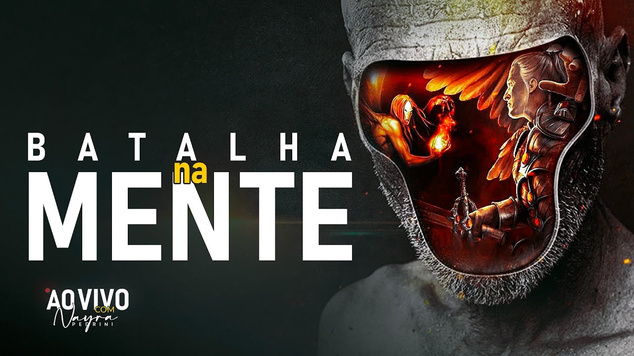 BATALHA NA MENTE - A Luta do Cristão no Mundo Atual - Live - Nayra Pedrini