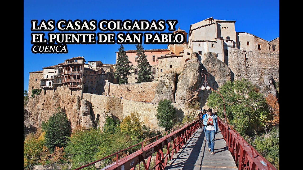 👁‍🗨 Las Casas Colgadas de Cuenca y el Puente de San Pablo