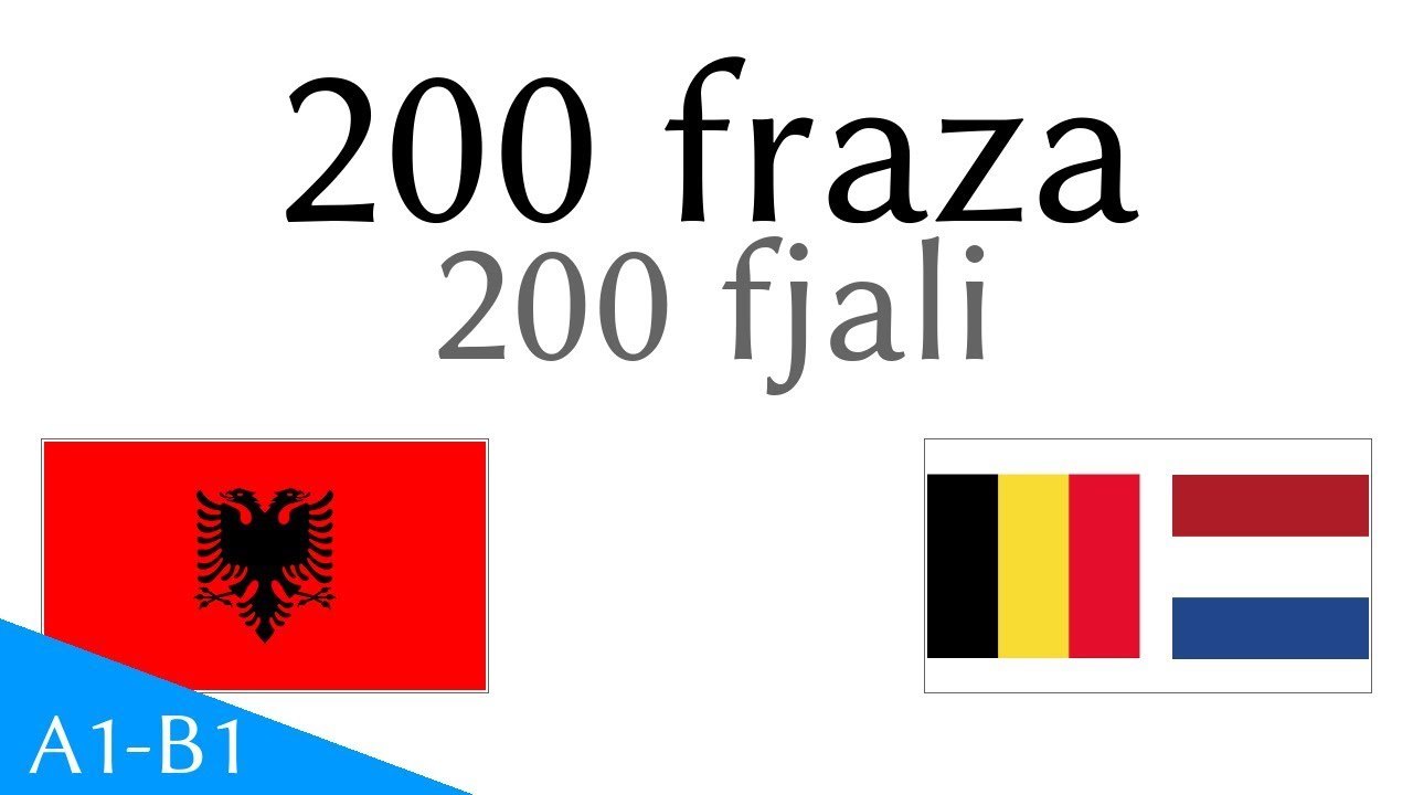 200 fraza - Albanees - Nederlands
