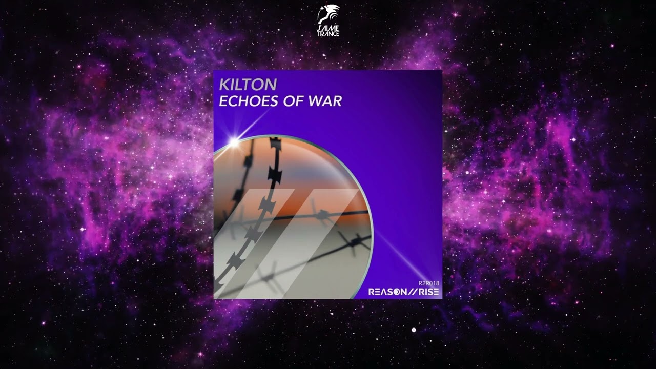 Kilton - Echoes Of War (Extended Mix) [REASON II RISE MUSIC]