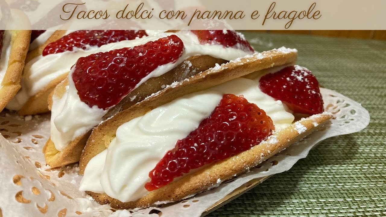 Tacos dolci con panna e fragole
