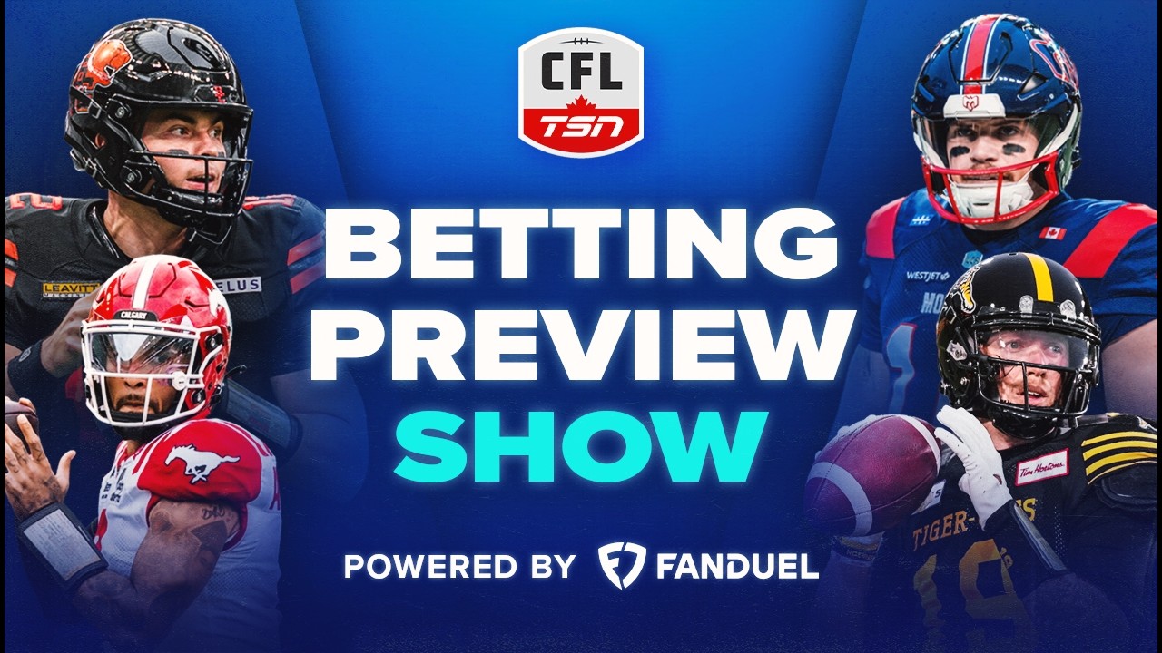 2026 CFL ON TSN BETTING PREVIEW SHOW | POWERED BY FANDUEL