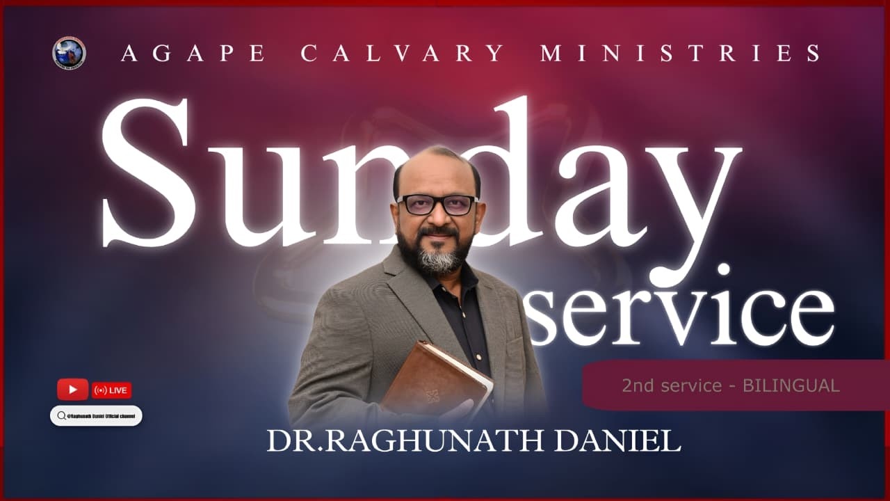 AGAPE CALVARY CHRUCH SUNDAY 2nd  Service || Dr.Raghunath Daniel.