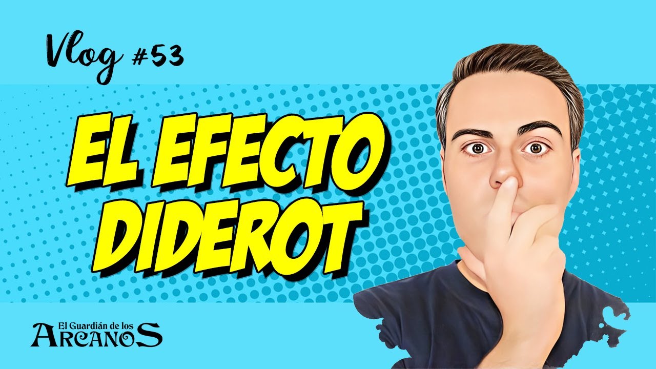 Vlog #53 - EL EFECTO DIDEROT
