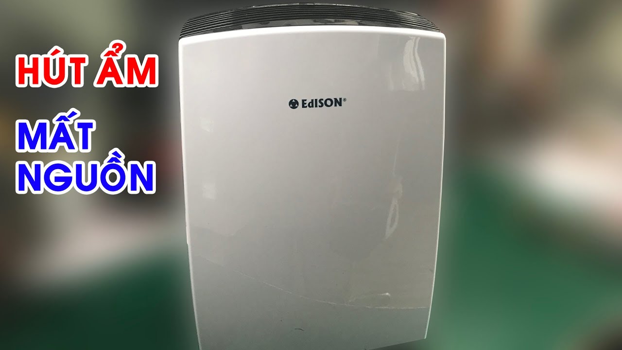 Sửa máy hút ẩm Edison mất nguồn đơn giản