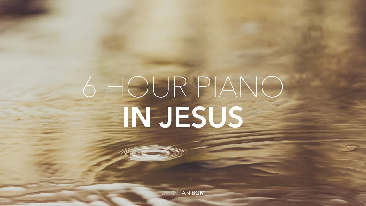 [6시간] 그리스도 예수 안에서 - In Jesus / CCM Piano Compilation / Worship / Pray / Healing / Sleep