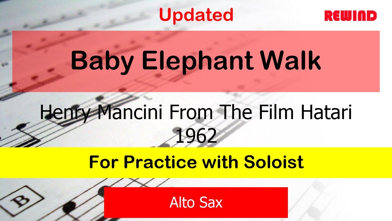 Baby Elephant Walk V2 : Henry Mancini : Alto Sax Playalong for Practice with Soloist