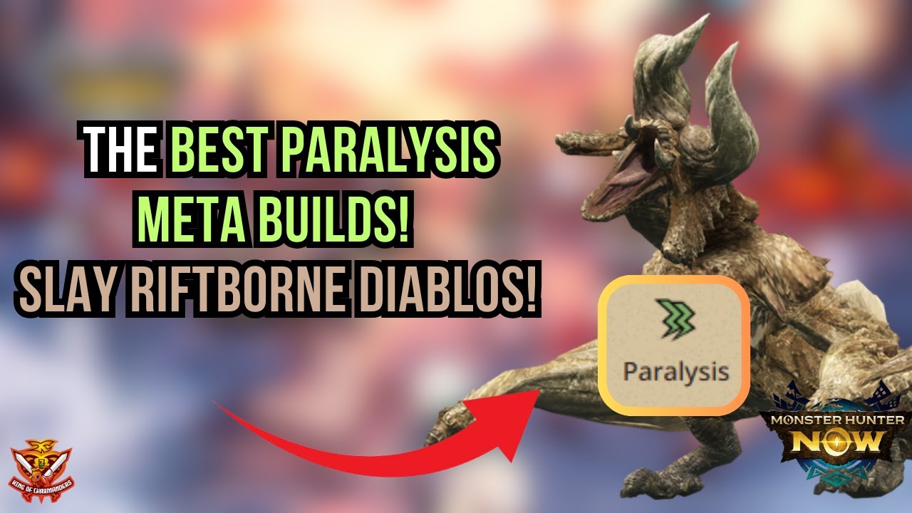 The BEST PARALYSIS META BUILDS! SLAY RIFTBORNE DIABLOS! l Mosnter Hunter Now