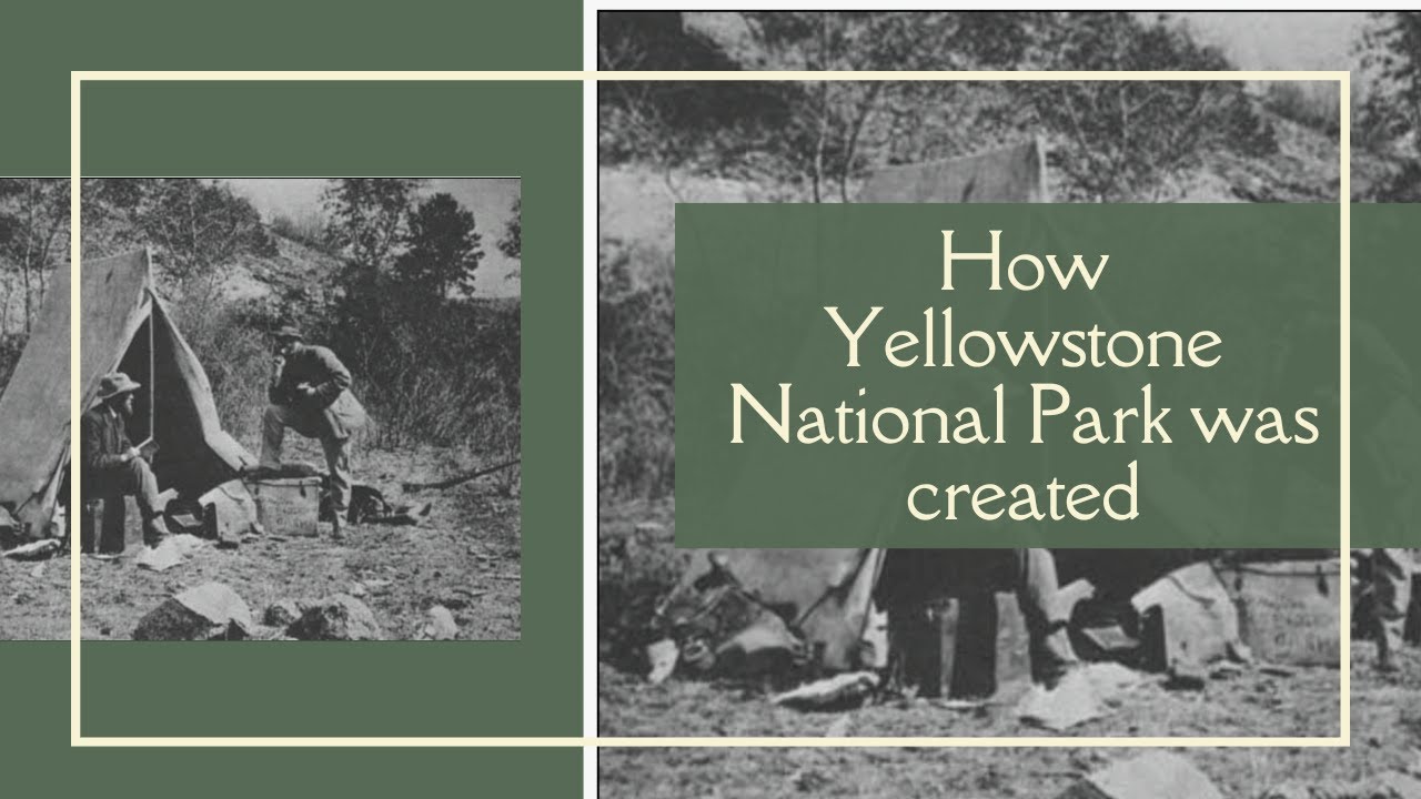 The History of Yellowstone National Park: How It Became the World&rsquo;s First National Park