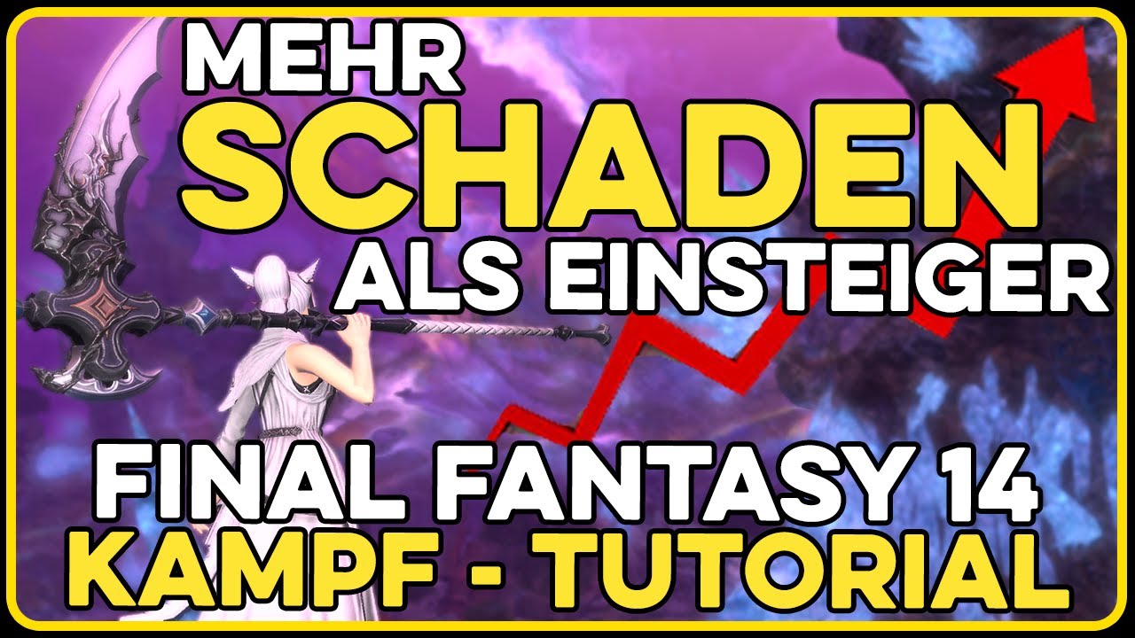 Final Fantasy 14 Kampf-Guide für Einsteiger! Steigere Deinen Schaden als Neuling! [FFXIV ~ Deutsch]