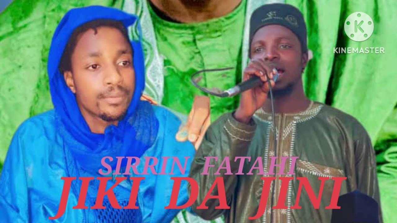 SIRRIN FATAHI JIKI DA JINI OUT NOW