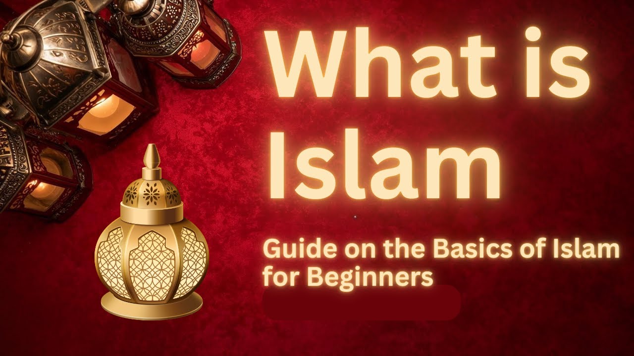 What is Islam An Introductory Guide on the Basics of Islam for Beginners