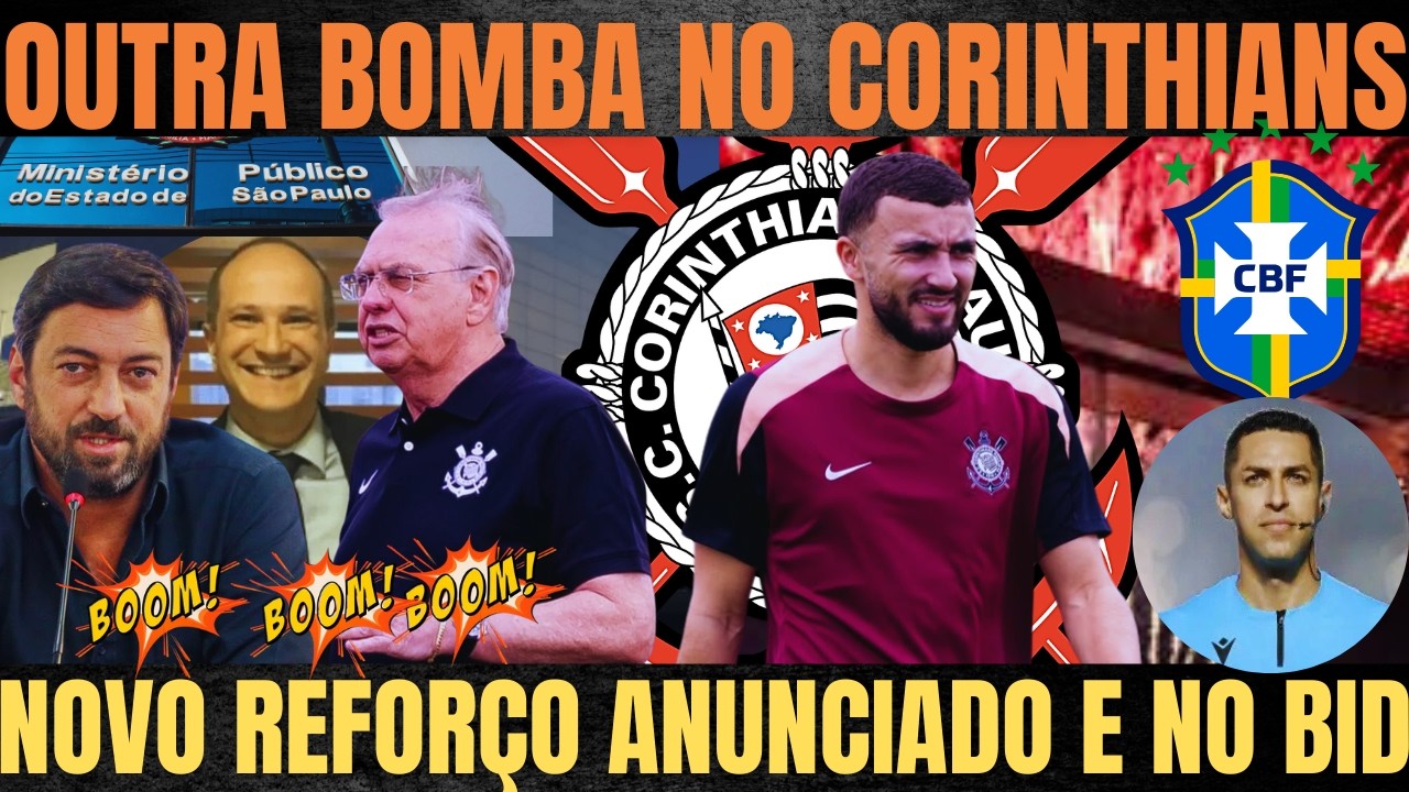 NOVA BOMBA no CORINTHIANS | DESSA VEZ TEM DUÍLIO, OSMAR e o JURÍDICO| LABYAD BIDOU| AFASTAR ÁRBITRO?