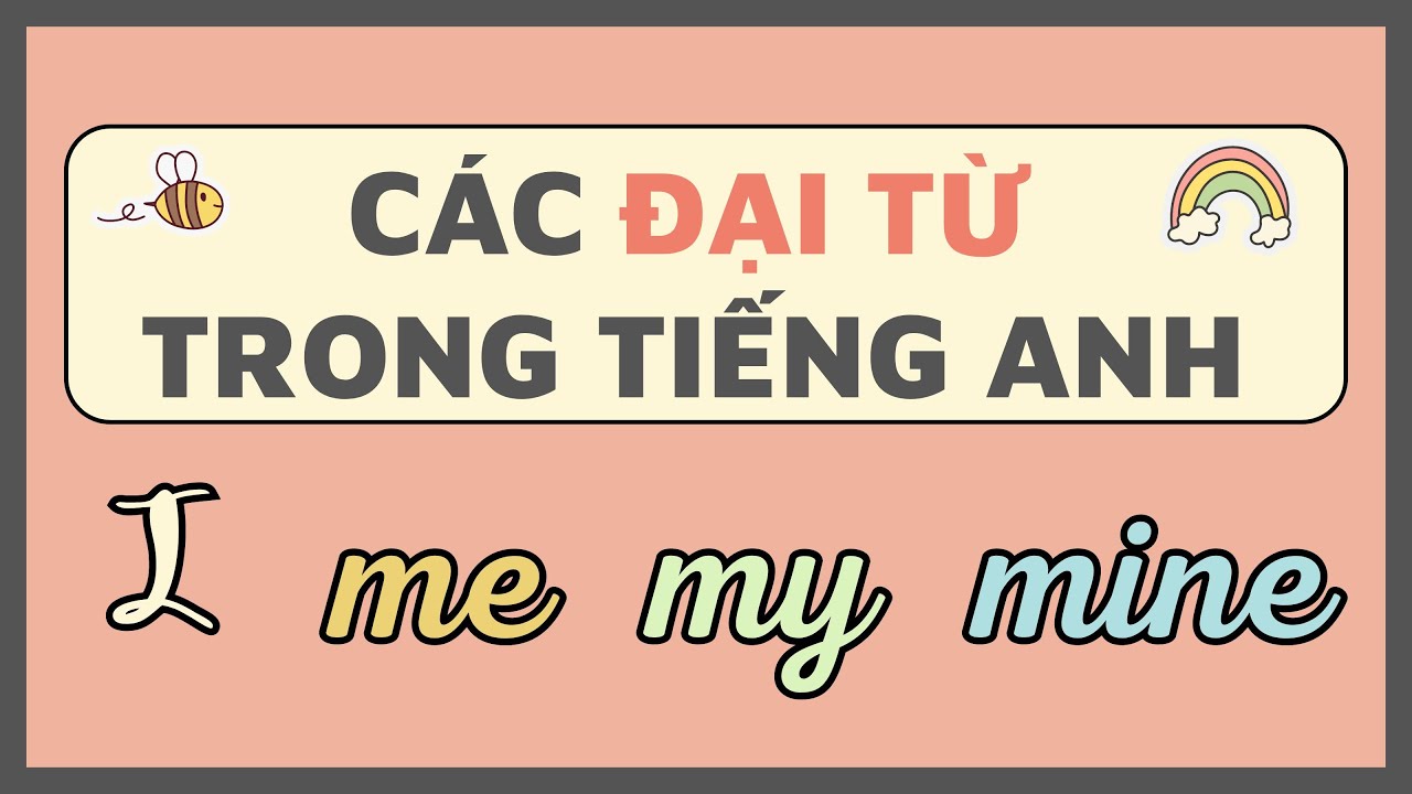 BÀI TẬP - CÁC ĐẠI TỪ TRONG TIẾNG ANH | Lấy gốc Tiếng Anh