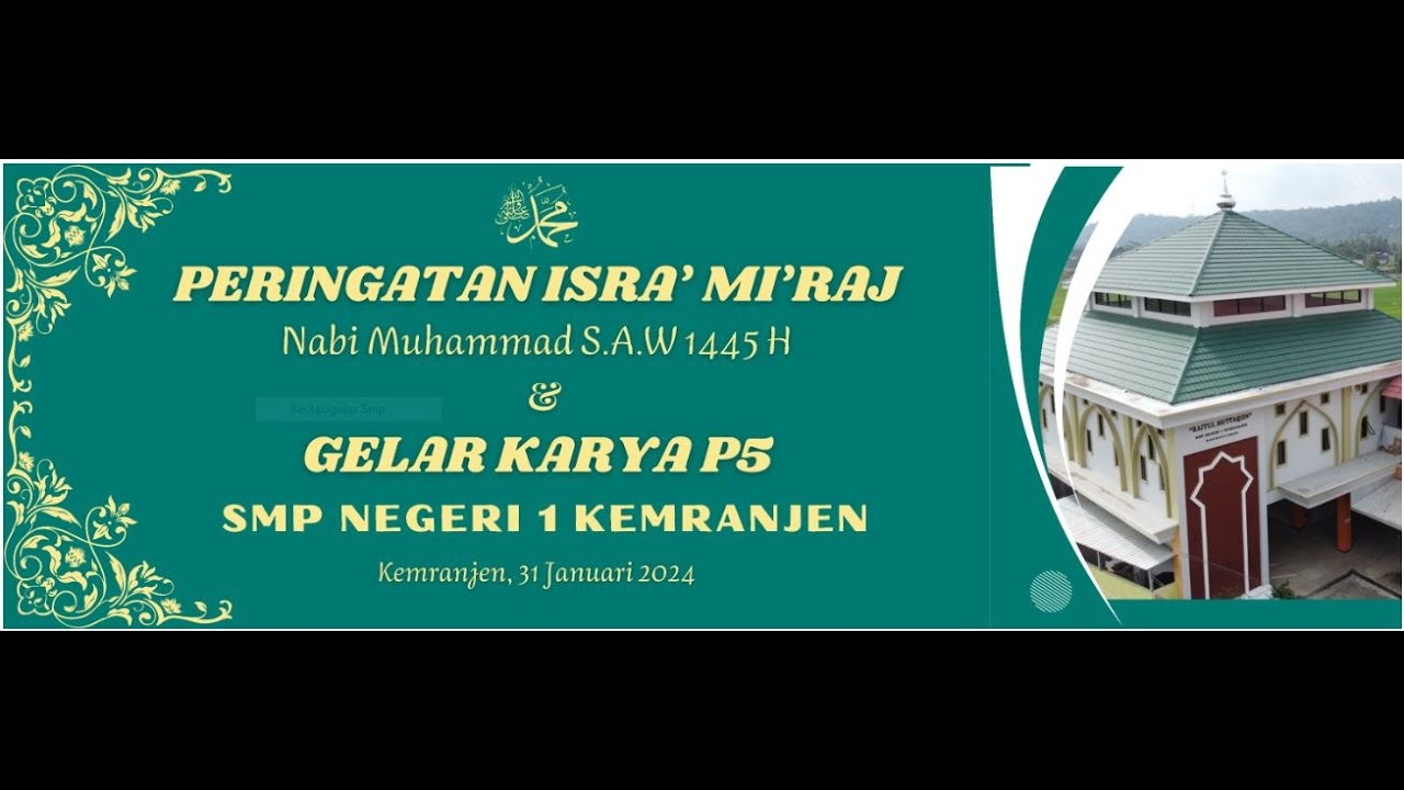 Peringatan ISRA' MI'RAJ Nabi Muhammad S.A.W. 1445 H dan Gelar Karya P5 SMP Negeri 1 Kemranjen