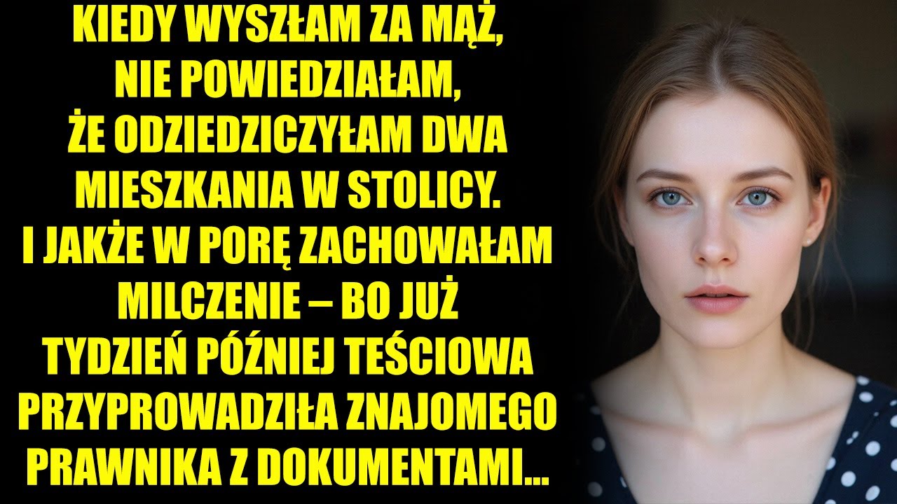 Kiedy wyszłam za mąż, nie powiedziałam, że odziedziczyłam dwa mieszkania w stolicy. I jakże to było