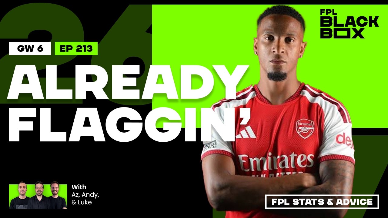 Gameweek 6 | FPL BlackBox​ | Fantasy Premier League Tips 26/27 | Already Flaggin'