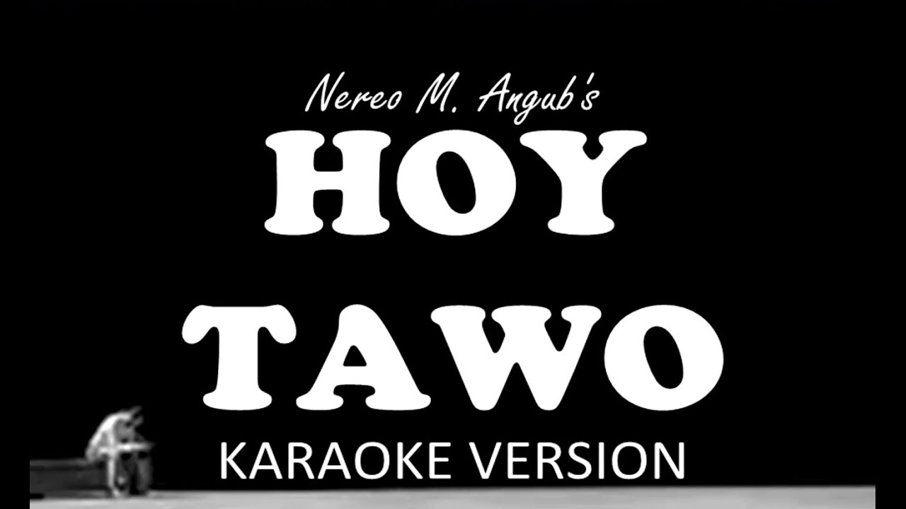 HOY TAWO - Nereo M. Angub (KARAOKE VERSION for Lenten Season)