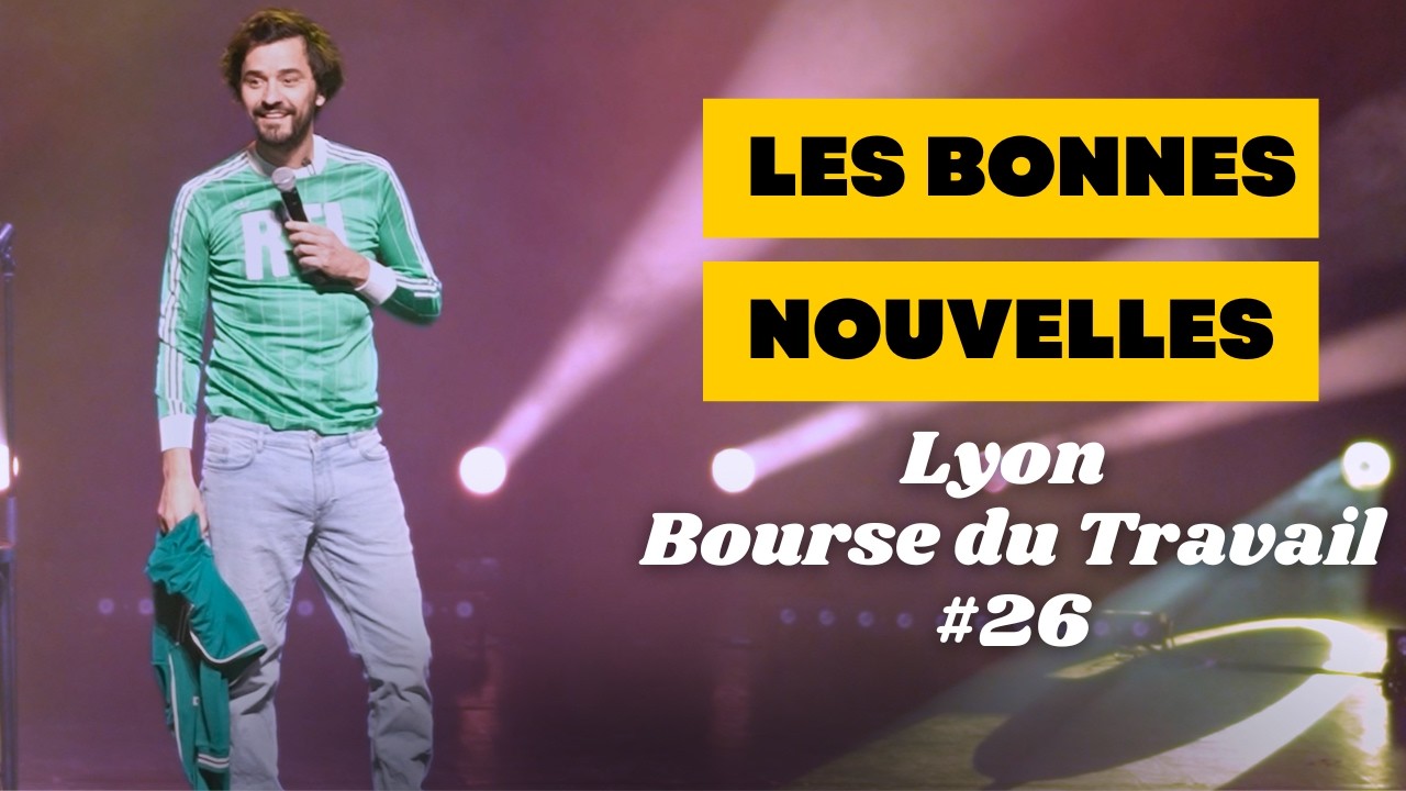 BONNES NOUVELLES #26  LYON - BOURSE DU TRAVAIL