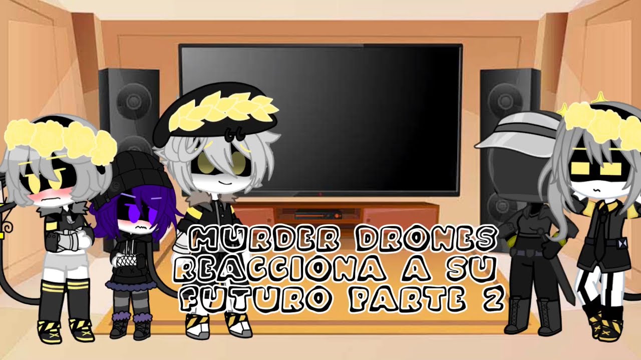 🍃{º MURDER DRONES REACCIONA A SU FUTURO / MURDER DRONES REACT TO FUTURE º}🍃 (Parte 2)